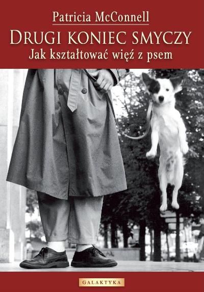 Drugi koniec smyczy autorstwa Patricia McConnell