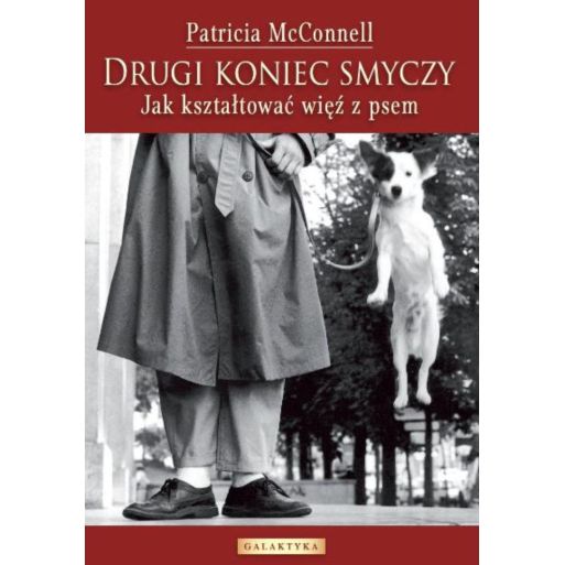 Drugi koniec smyczy autorstwa Patricia McConnell