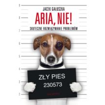 Aria, NIE ! Jacek Gałuszko książka poradnik