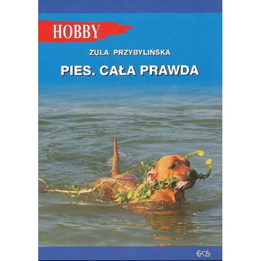 Pies. Cała Prawda Książka Poradnik Z.Przybylińska