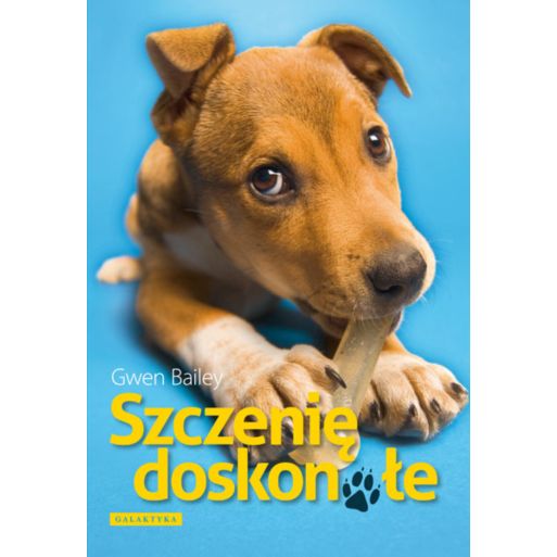 Szczenie doskonałe autorstwa Gwen Bailey książka