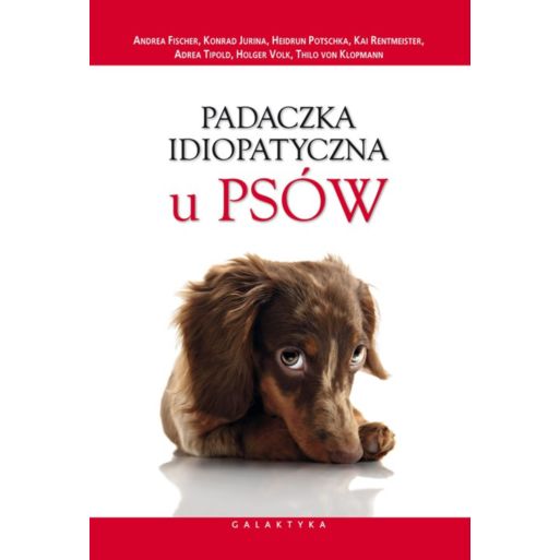 Padaczka idiopatyczna u psów książka poradnik