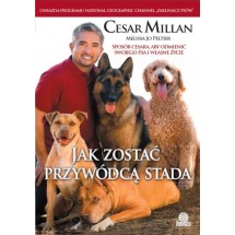 Jak zostać przywódcą stada - Cesar Millan